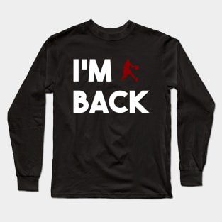 i'm back Long Sleeve T-Shirt